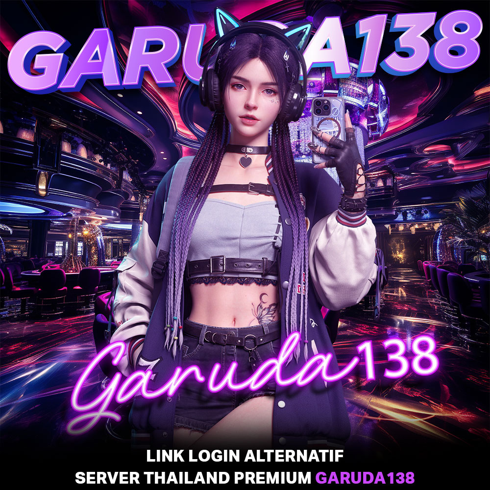 GARUDA138: Link Login Alternatif Server Thailand Premium Terbaru 2025
